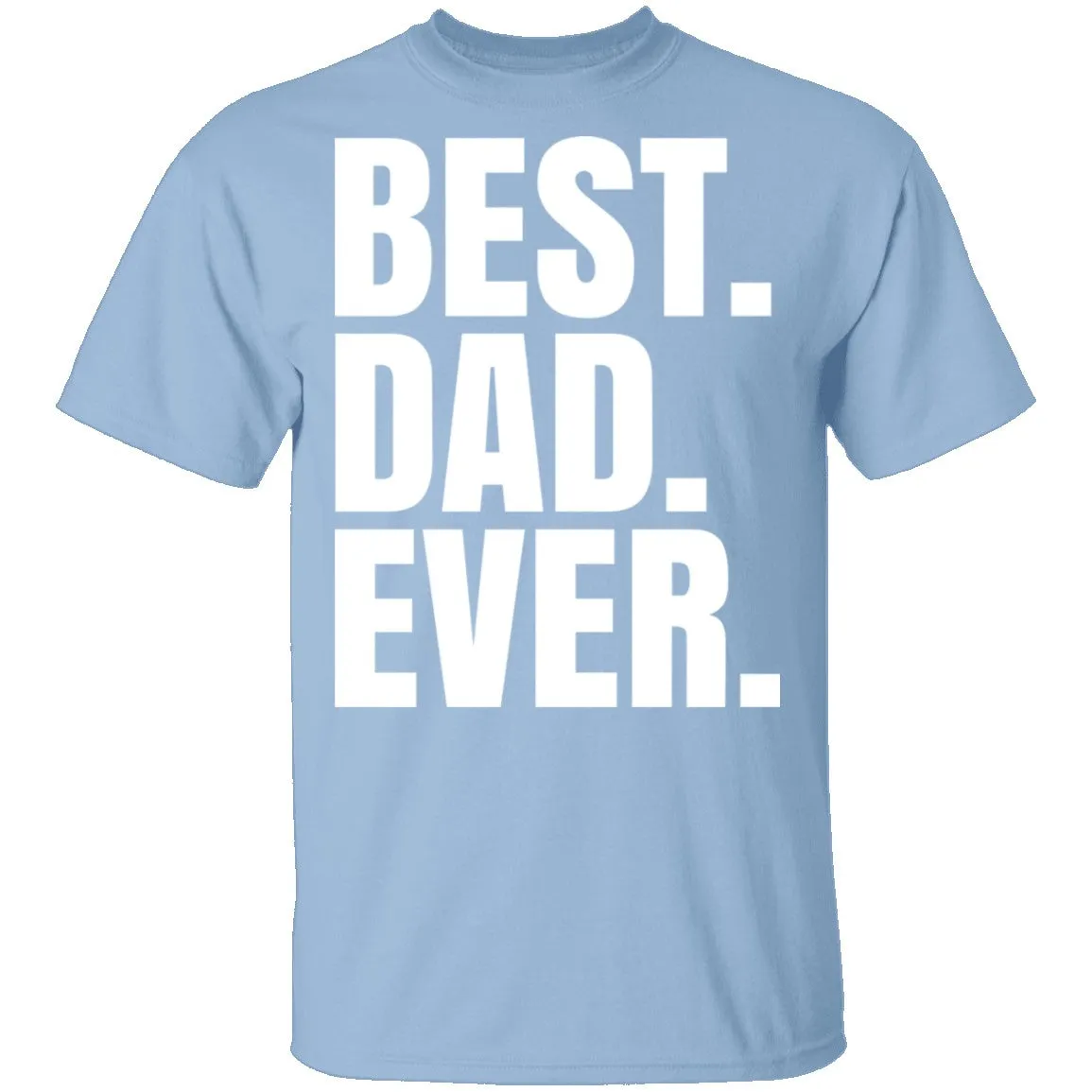 Best Dad Ever T-Shirt