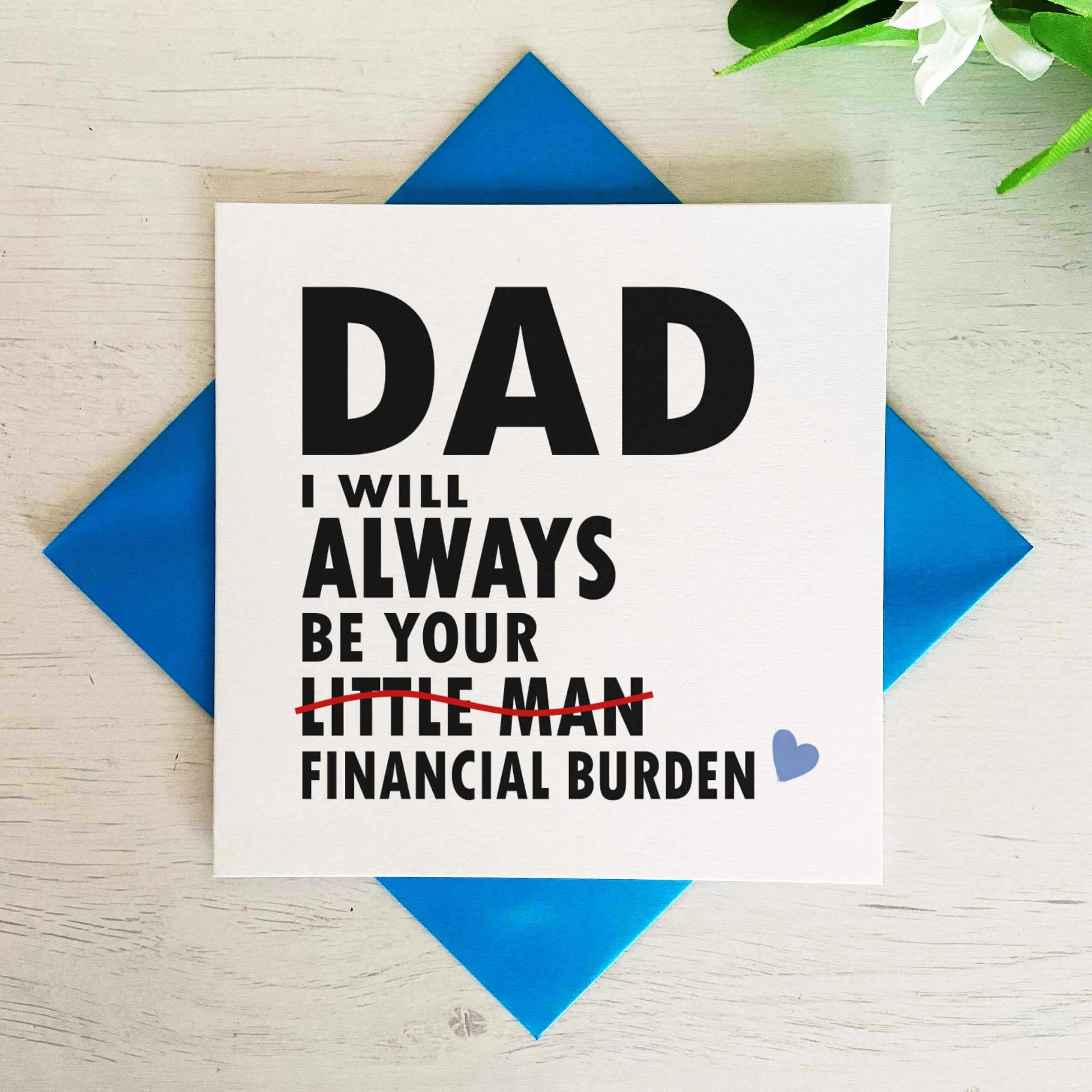 Dad I Will Always Be Your Financial Burden Card - Son - White